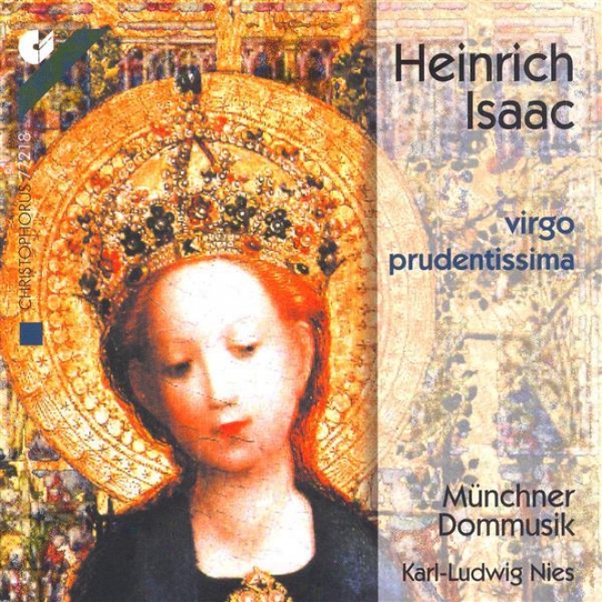 Isaac: Misas Virgo Prudentissims / Virgo Prudentissima / Optime Pastoe / A La Battaglia / Virgo Prudentissima / A La Battaglia