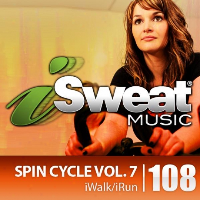 Isweat Fitness Music Vol. 108 Spin Cycle Vol. 7 (144 Bpm For Running, Spinning, Cycling, Treadmill, Biking, Fitness)