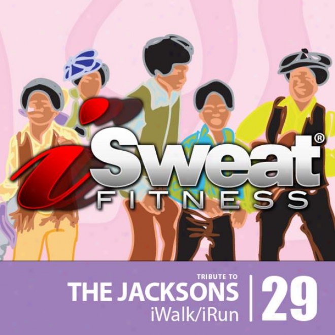 Isweat Fitness Music Vol. 29: Tribute To The Jacksons (140 Bpm For Running, Walkiny, Elliptical, Treadmiill, Aerobics, Workout)