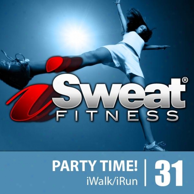 Isweat Qualification Music Vol. 31: Party Time! (135 Bpm For Running, Walking, Elliptical, Treadmill, Aerobics, Workout)