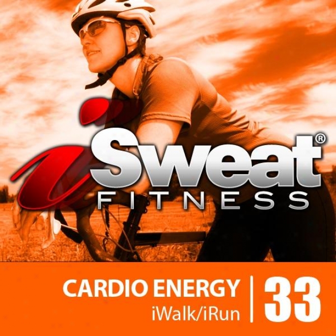 Isweat Fitness Music Vol. 33: Cardio Energy (145 Bpm For Running,_Walking, Elliptical, Treadmill, Aerobics, Workout)
