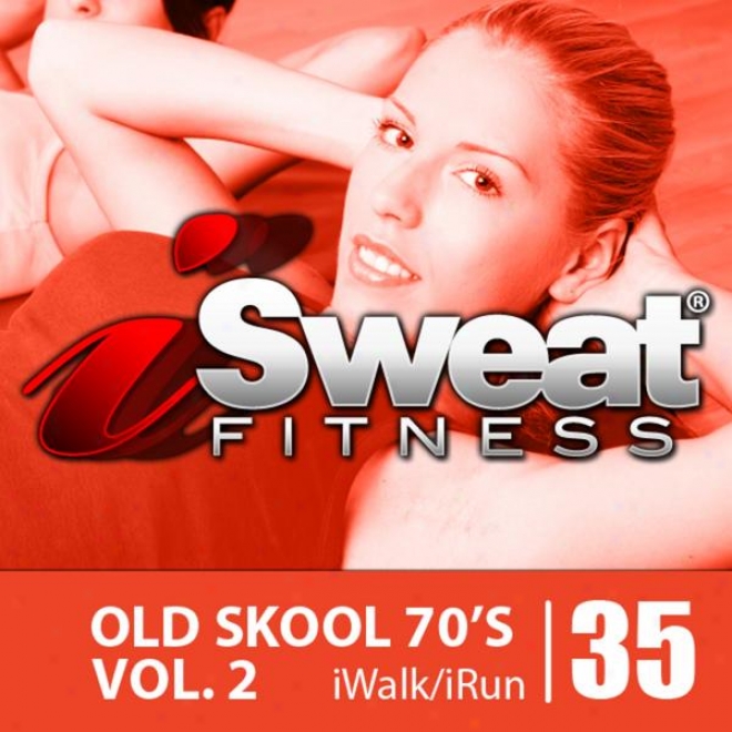 Isweat Fitness Music Vol. 35: Old Skool 70's Vl. 2 (125 Bpm For Running, Walking, Elliptical, Treadmill, Aerobics , Workouts)
