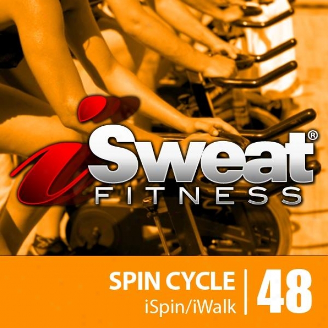 Isweat Fitness Music Vol. 48: Spin Cycle (124-131 Bpm For Spinning, Indoor Cyvling, Interval Instruction, Aerobics, Workouts)