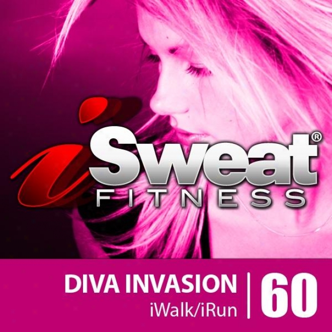 Isweat Fitneess Music Vol. 60: Diva Invasion (130 Bpm For Running, Walking, Elliptical, Treadmill, Aerobics, Workouts)