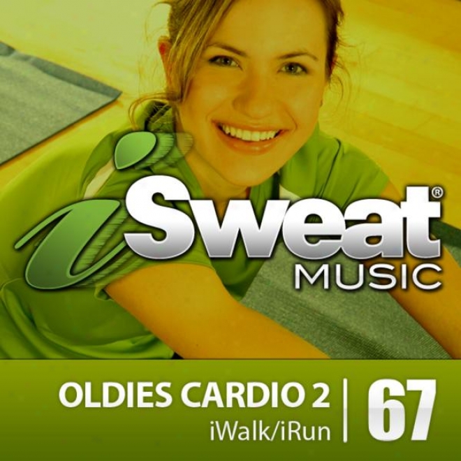 Isweat Fitness Music Vol. 67: Oldies Cardio 2 (135-145 Bpm For Running, Walking , Elliptical, Treadmill, Aerobics, Fitness)