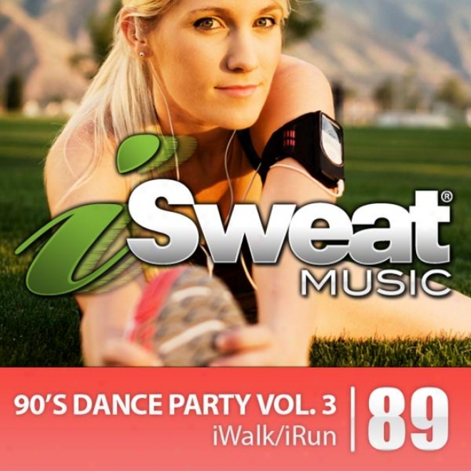 Isweat Fitness Music Vol. 89: 90â�™s Dance Party Vol. 3 (125 Bpm For Running, Walking, Elliptical, Treadmill, Aerobics, Fitness)
