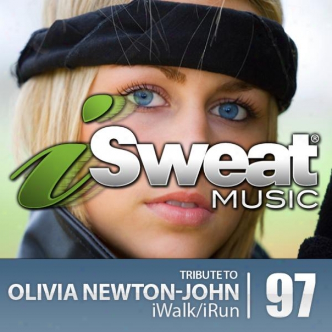 Isweat Fitness Music Vol. 97: Tribute To Olivia Newton-john (125 Bpm For Running, Walking, Elliptical, Treadmill, Fitness)