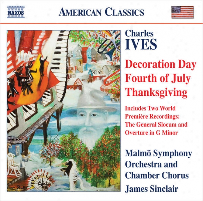 Ives, C.: Hlidays Consonance (excerpts) / The General Slocum / Overture In G Minor (malmo Symphony, Sinclair)