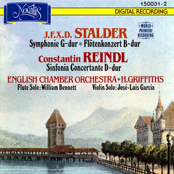 J. F. X. D. Stalder: Symphonie G-dur, Fltenkonzert B-dur - Constantin Reindl: Sinfonia Concertante D-duf