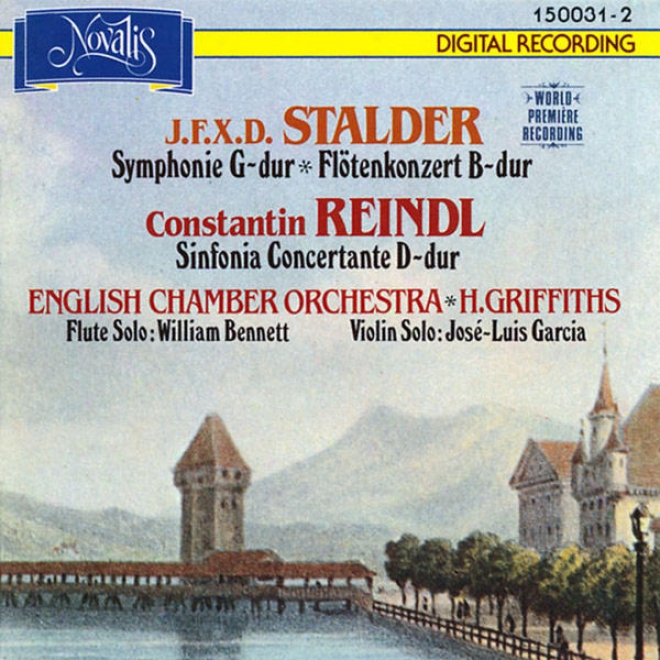 J. F. X. D. Stalder: Symphonie G-dur, Flã¶tenkonzert B-dur - Conztantin Reindl: Sinfonia Concertante D-dur