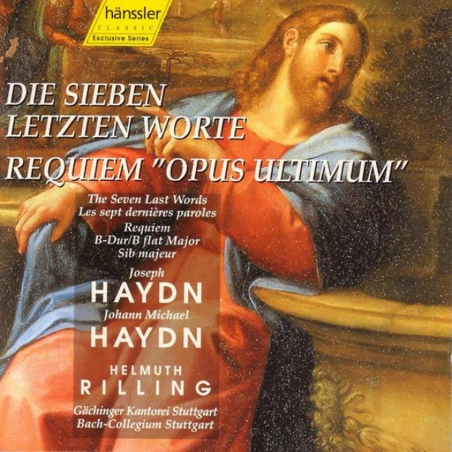 "j. Haydn / J. M. Haydn: Die Sieben Letzten Worte /  Requiem ""opus Uptimum"