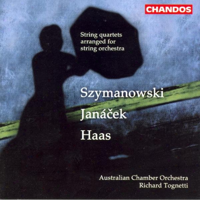 Jaanacek: String Quartet No. 1 / Haas: String Quartet No. 2 / Szymanowski: String Quartet No. 2