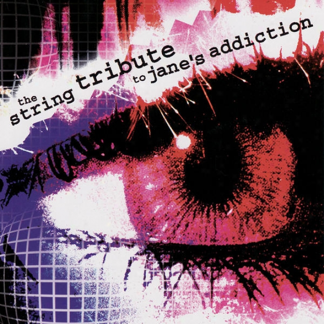 Jane's Addiction, How To Dress To Fit The Occasion: The String Quartet Tribuye To