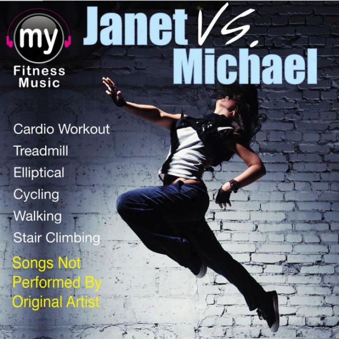 Janet Vs. Michael (non-stop Mix For Treadmill, Stair Climber, Ellipttical, Cycling, Walking, Exercise)