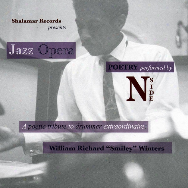 "jazz Opera: A Poetic Tribute To Drummer Extraordinaire William ""smiley"" Winters"