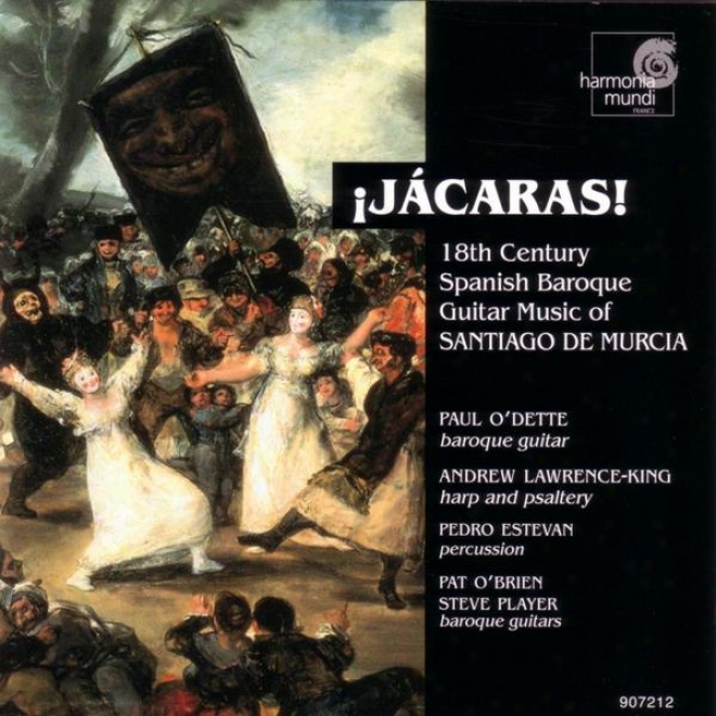 Jã¢caras! - 18th Century Spanish Baroque Guitar Music Of Santiago De Murcia