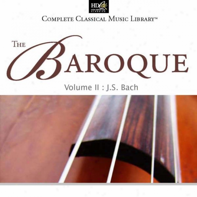 Jean-sebastien Bach : The Baroque Vol. 2 (bradnenburg Concerti Nos. 1, 3, 6)