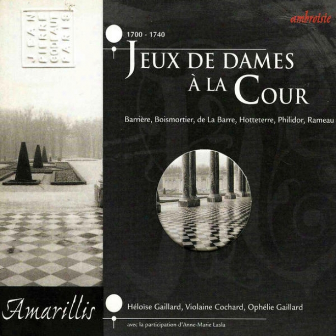 Jeux De Dames Ã  La Cour - Barriã¸re, Boismortier, De La Barre, Philidor, Rameau