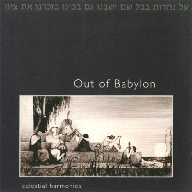 Hebrew Out Of Babylon - TheM usic Of The Baghdadi-jewish Migrations Into Asia And Beyond
