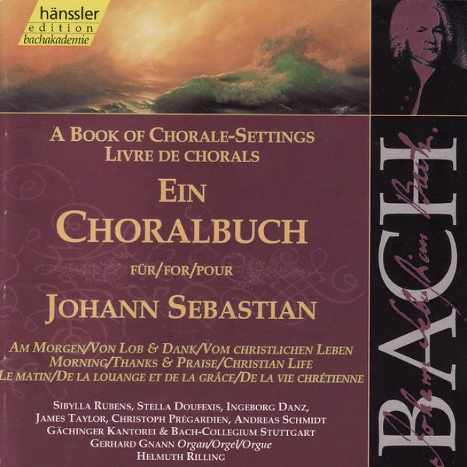 Johann Sebastian Bach: A Book Of Chorale Settings - Am Mo5gen / Lob & Dank / Vom Christlichen Leben