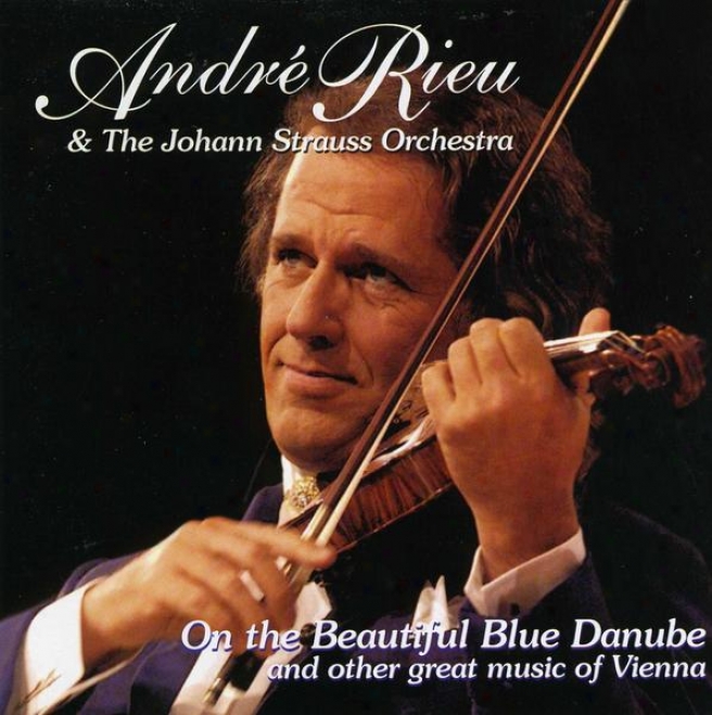 "johann Strauss: ""on The Beautiful Blue Danube"" And Other Masterpieces Of Vienna"