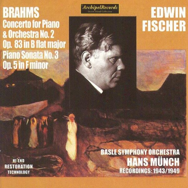 Johannes Brahms : Concerto For Piano And Orchestra No.2 Op. 83 Ih B Shoal Major & Piano Sonata No.3 Op.5 In F Less