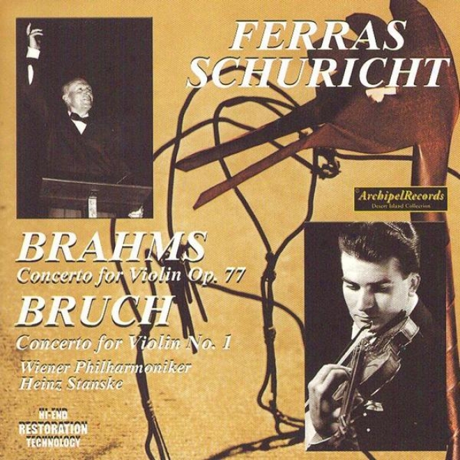 Johannes Brahms : Concerto For Fiddle Op.77 - Max Bruch : Concerto For Violin No.1