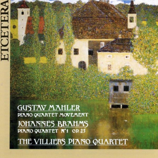 Johannes Brahms, Piano Quartet No. 1 Op. 25 & Gustav Mahler, Piano Quartet Movrment