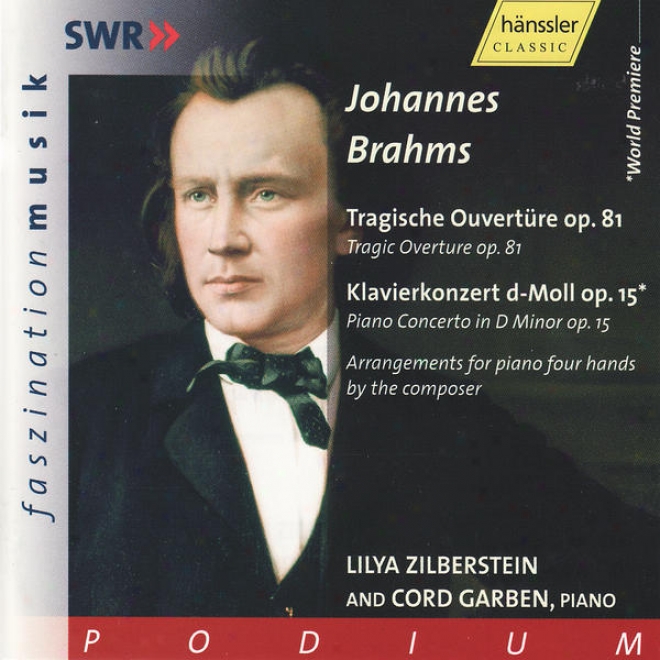 Johannes Brahms: Tragische Ouvertã¼re Op. 81 / Klavierkonzert D-moll Op. 15 (arrangements For Piano Four Hands)