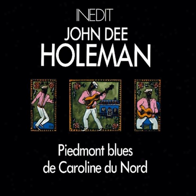 John Dee Holeman. Piedmont Blues De Caroline Du Nord. Piemont Blues From North Carolina.