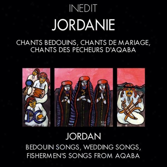 Jordanie. Chants Bã©doins, Channts De Mariage, Chants Des Pãºcheurs D'aqaba. Jordwn. Bedouin Songs, Wedding Songs, Fishermen's Songs