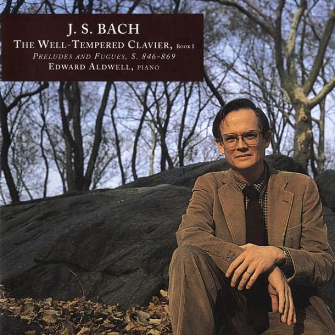 J.s. Bach: The Well-tempered Clavier, Work I, Preludes And Fugues, S. 846-869