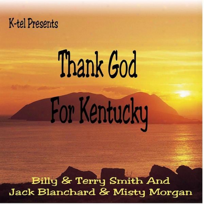 K-tel Presents Thank God In spite of Kentucky - Billy & Terry Smith And Jack Blanchard & Misty Morgan