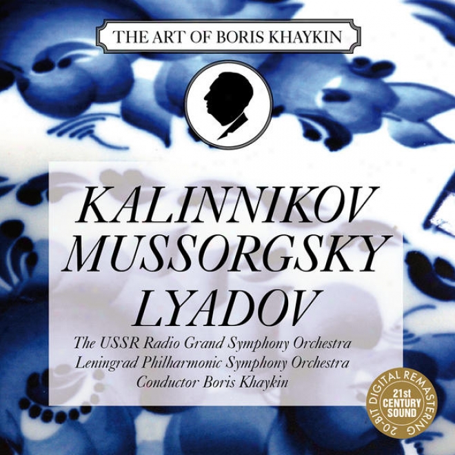 Kalinnikov: The Cedar And The Palm - Mussorgsky: Intermezzo, Scherzo - Lyadov: Baba Yaga, Musical Snuffbox, Of Olden Times