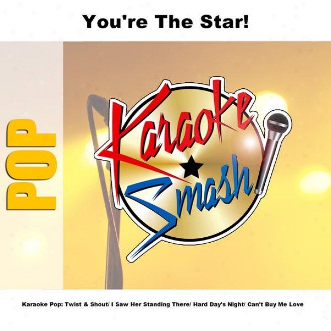 Karaoke Pop: Twist & Shout / I Saw Her Standing There / Hard Day's Night / Can't Buy Me Love