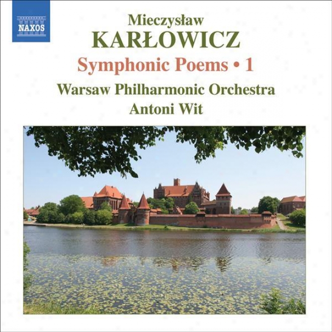 Kalowicz, M.: Symphonic Poems, Vol. 1 (wit) - Stanislaw I Anna Oswiecimowie / Rapsodia Litewska / Epizod Na Mazkaradzie