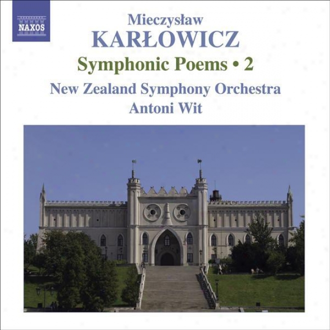 Karlowicz, M.: Symphonic Poems, Vol. 2 (wit) - Powracajace Fale / Smutna Opowiesc / Odwieczne Piesni