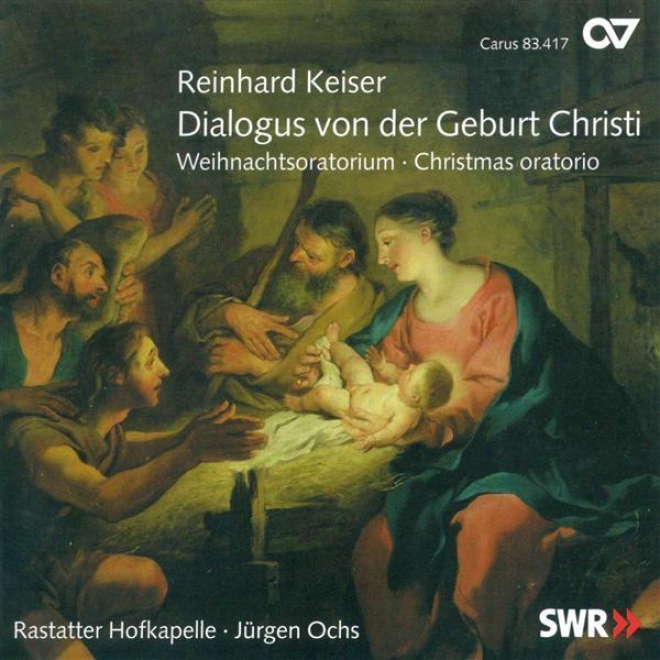 Keiser, R.: Dialogus Von Der Geburt Christ / Graupner, C.: Magnificat In C Major (rastatter Hofkapell3)