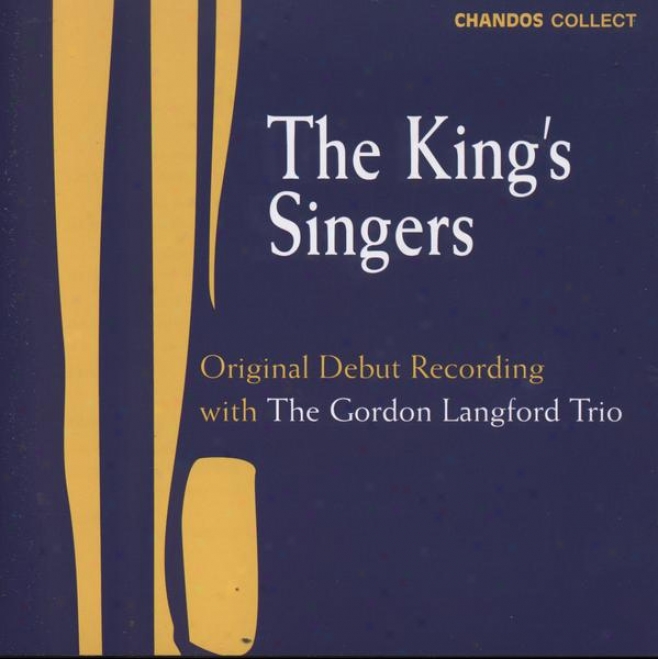 King's Singers - The Debut Recording:  Green Leaves Of Summer; Peanut Vendor; Cherry Ripe; Scarborough Fair
