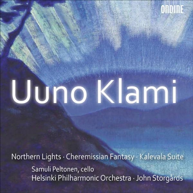 Klami, U.: Kalevala Suite / Aurora Borealis / Cher3mis Fantasia (helsinki Philharmonic, Sorgards)