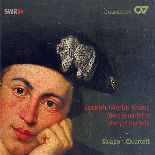 Kraus: String Quartets In G Major / C Minor / E Major / G Minor / B Flat Major (salagon Quartet)
