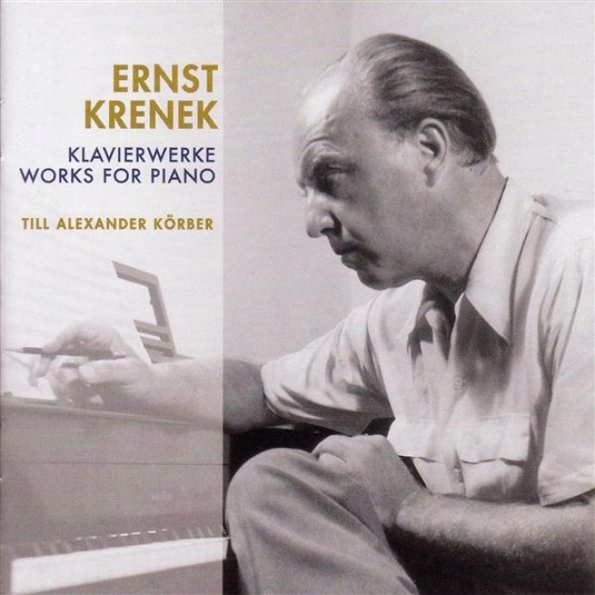 Krenek, E.: Piano Works - 12 Variations In 3 Movements / 11 Piano Pieces / Echoes From Austria / Piano Sonata No. 7 (korbe)r