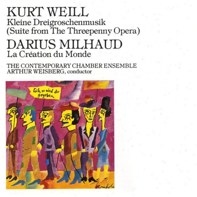 Kurt Weill: Kleine Dreigroschenmusik/ Milhaud, Darius: La Crã©ation Du Society