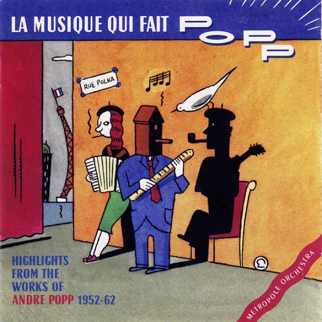La Musique Qui Fait Popp: Highlights From The Works Of Andre Popp 1952-1961