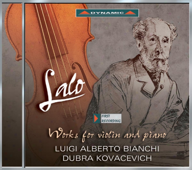Lalo, E.: Violin And Piano Works - Violin Sonata / Allegro Maestoso / Fantaisie Originale (bianchi, D. Kovacevich)