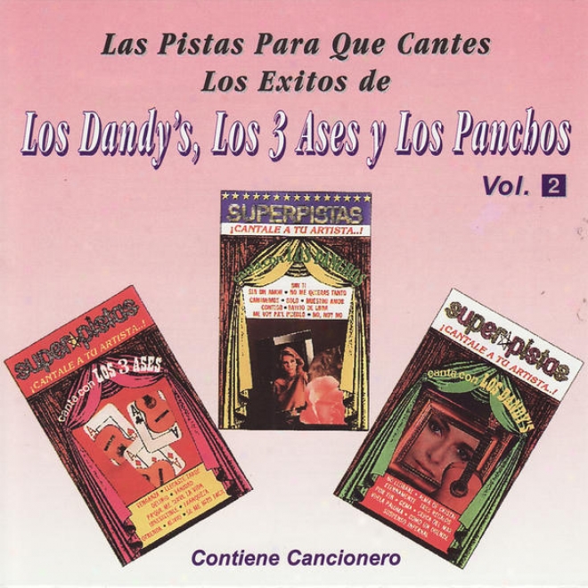 Ls Pistas Para Que Cantes Los Exitos De Los Dandy's, Los 3 Ases Y Los Panchos Vol. 2