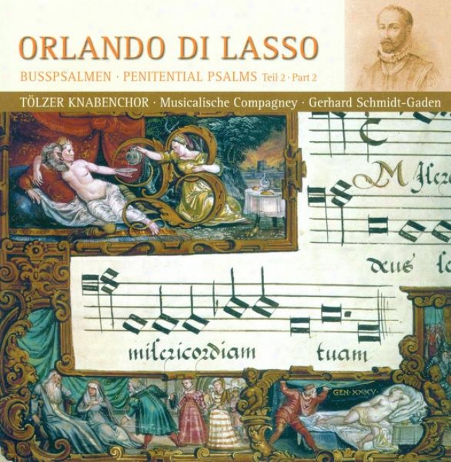 Lasso, O.: Penitential Psalms, Vol. 2 (tolzer Boys Choir, Musicalische Copagney, Schmidt-gaden)