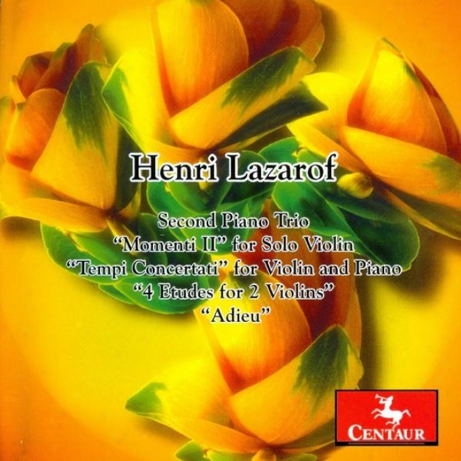 Lazarof: Second Piano Trio, Momenti Ii For Sllo Violin, Tempi Concertati For Violin And Piano