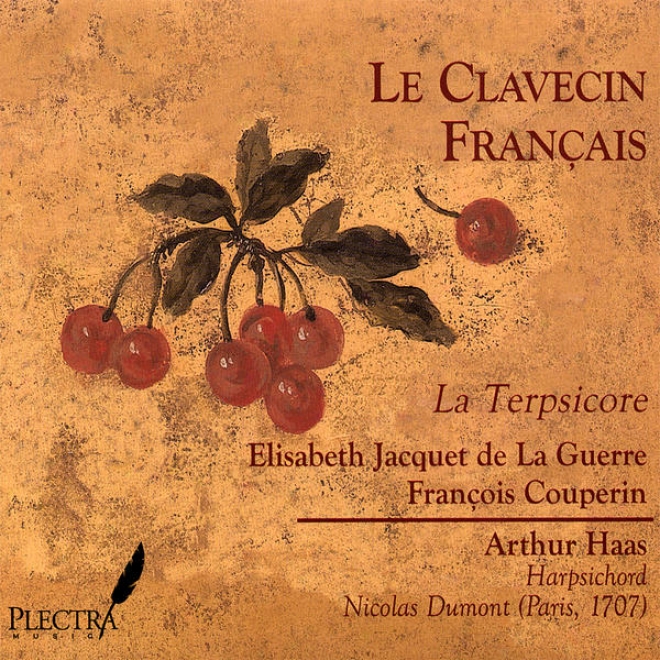 Le Clavecin Franã§ais: La Terpsicore - Elisabeth Jacquet De La Guerre & Franã§ois Couperin