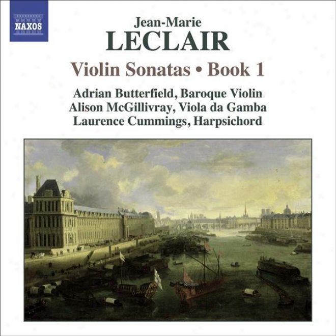 Leclair, J.-m.: Violin Sonatas, Op. 1, Nos. 1-4 (butterfield, Mcgillivray, Cummings)